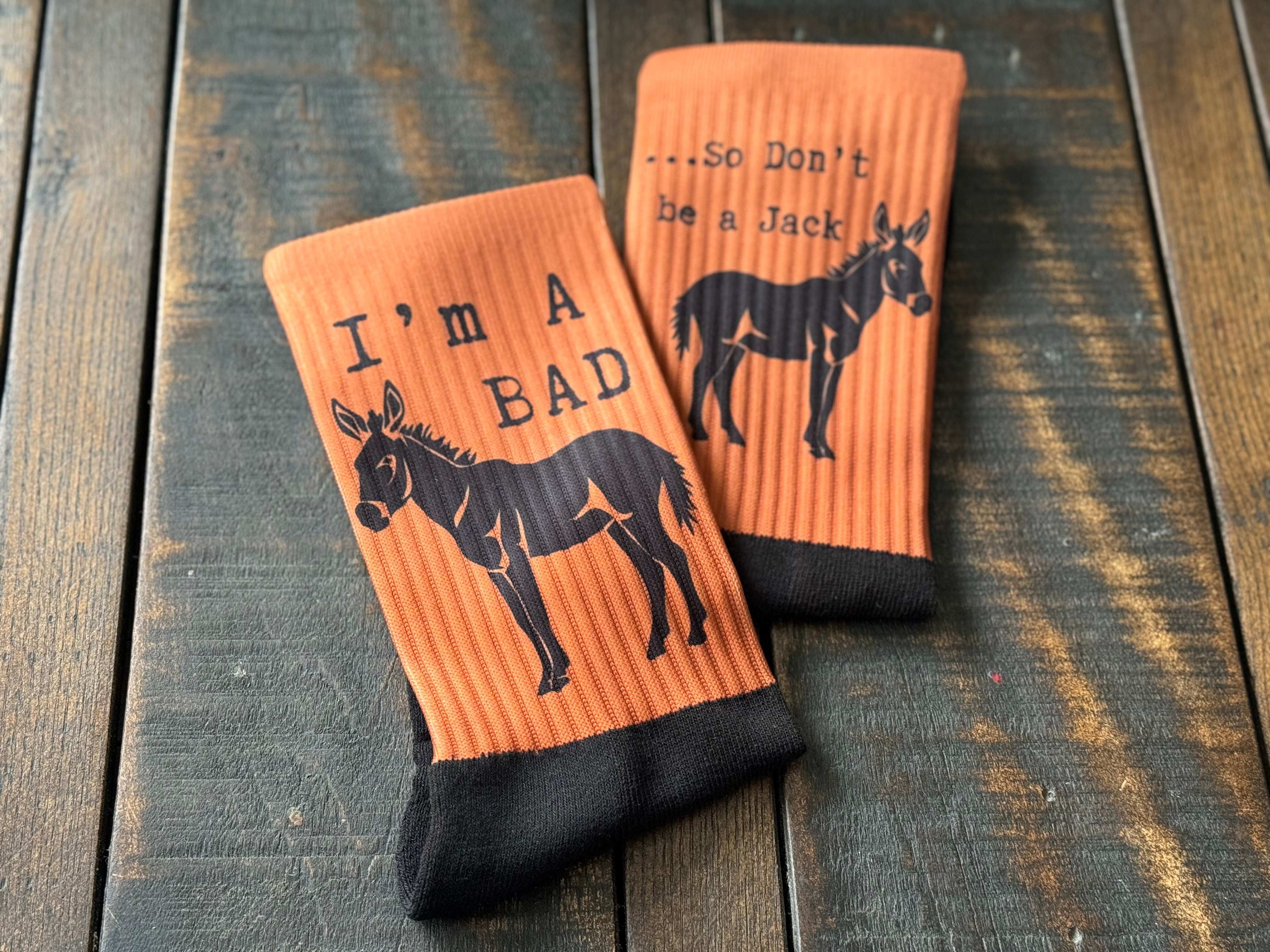 I’m a Bad A**, So Dont be a Jack A** Crew Socks