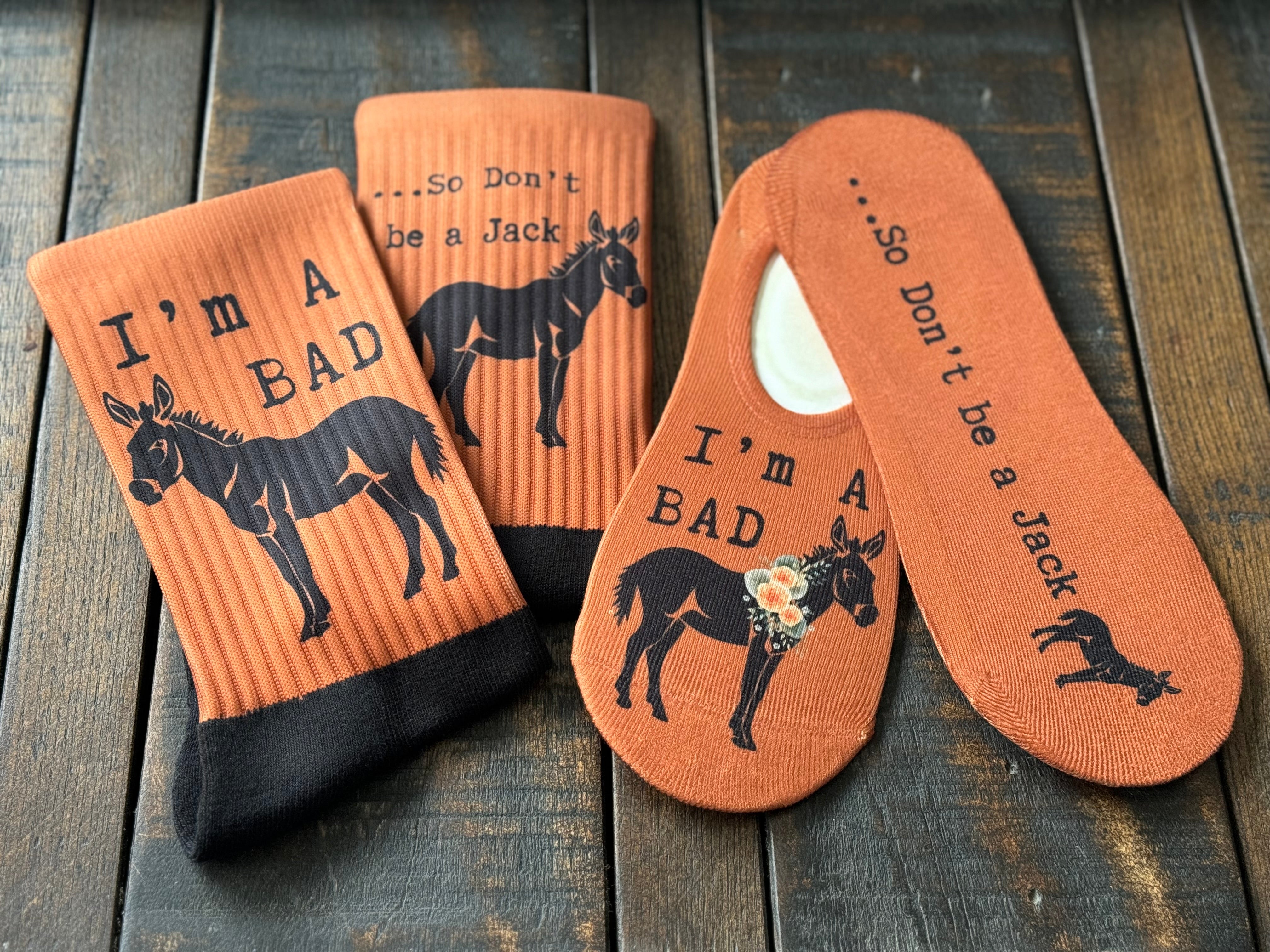 I’m A Bad A**, So Don’t Be A Jack A** His & Hers Socks