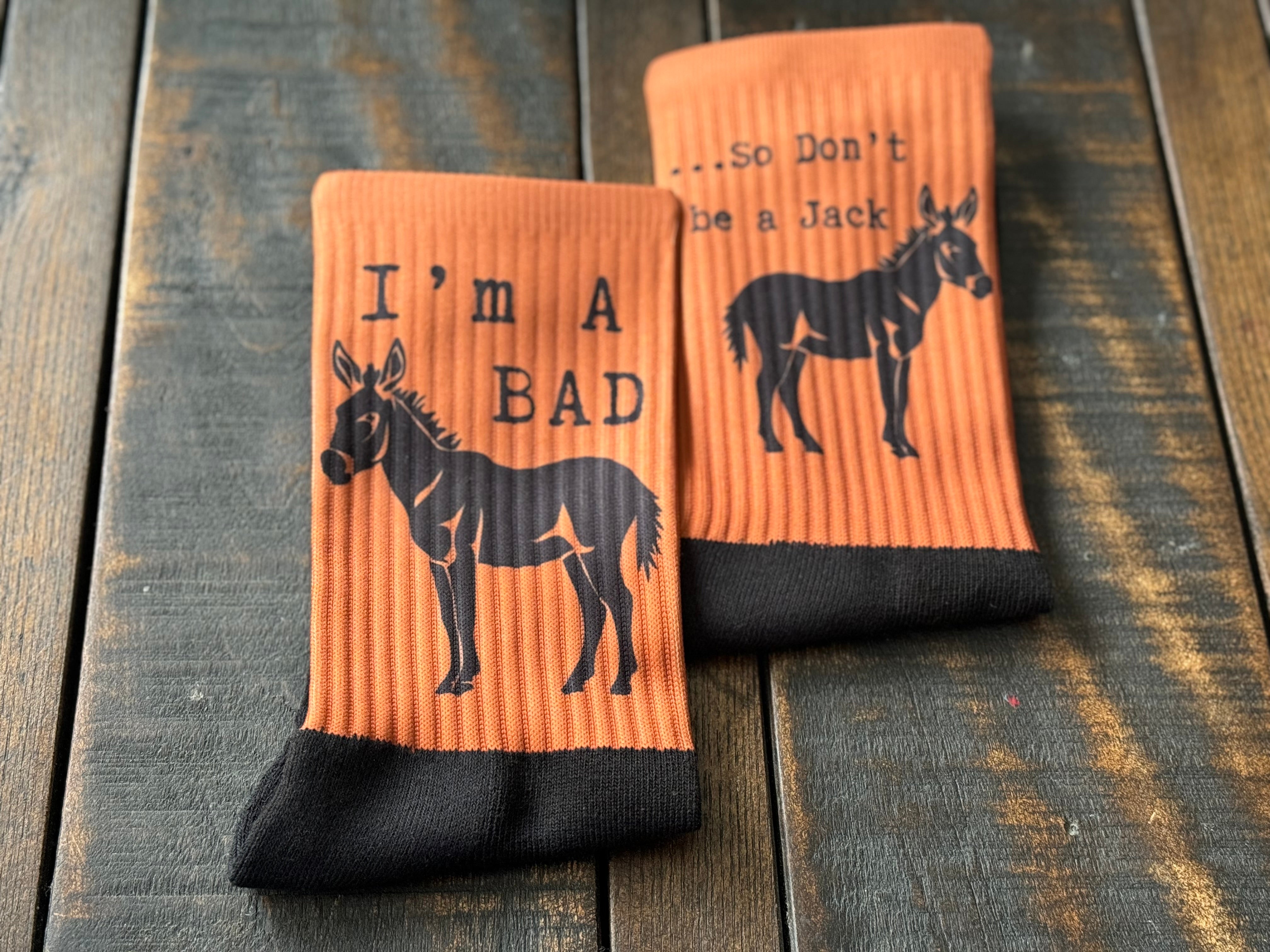 I’m A Bad A**, So Don’t Be A Jack A** His & Hers Socks