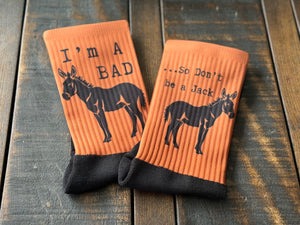 I’m a Bad A**, So Dont be a Jack A** Crew Socks