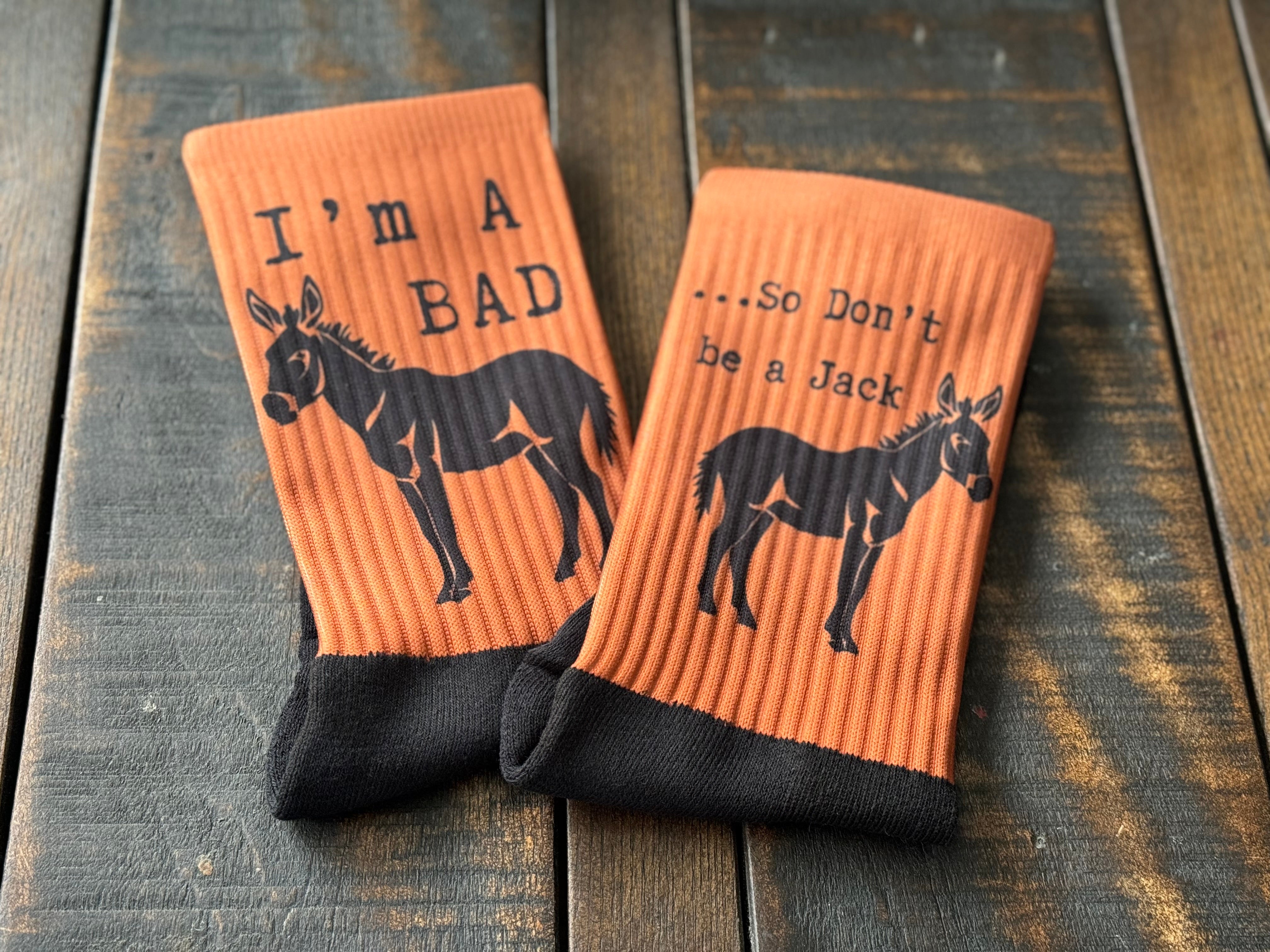 I’m A Bad A**, So Don’t Be A Jack A** His & Hers Socks